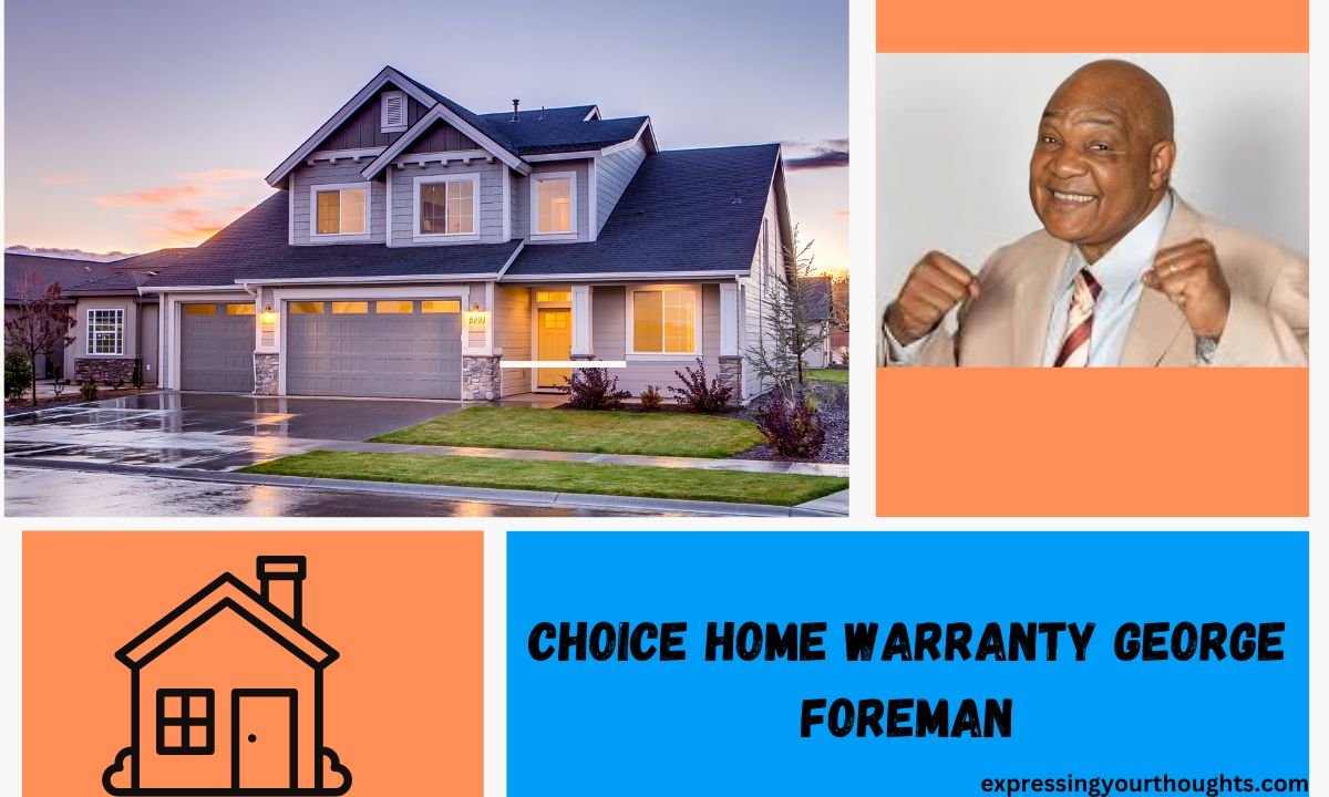 choice home warranty george foreman